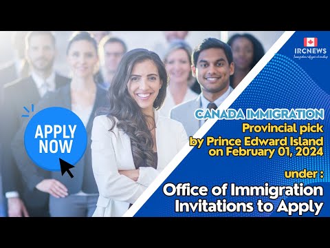 Canada Immigration Provincial pick under  Office of Immigration Invitations to Apply  by PEI 01 Feb [Video]
