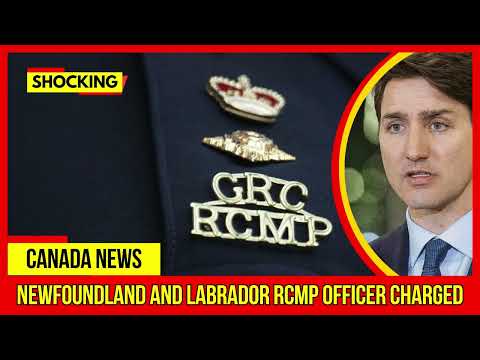 SHOCKING.. Newfoundland and Labrador RCMP officer charged Latest Canada News At CTV News [Video]