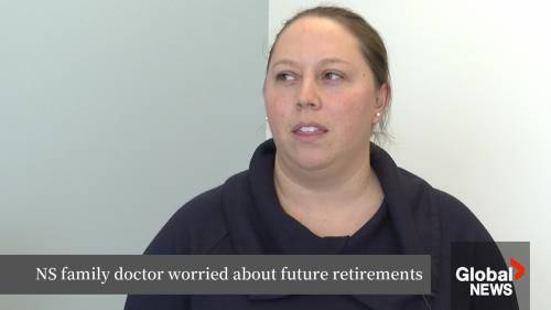 N.S. family doctor says impending retirements mean more recruitment needed [Video]