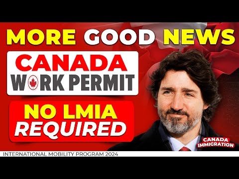 GOOD NEWS : Canada Work Permit Without LMIA Required – International Mobility Program 2024 | IRCC [Video]