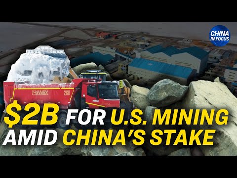 Energy Department to Give $2.6 Billion Loan to Canadian Miner With China Ties | Trailer [Video]