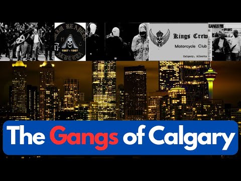 The Many Gangs of Calgary, Alberta, Canada [Video]