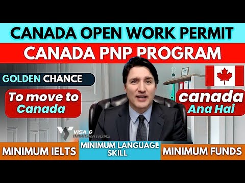 Canada Open Work Permit 2024 : Apply NOW!! Latest Canada Immigration News 2024 [Video]