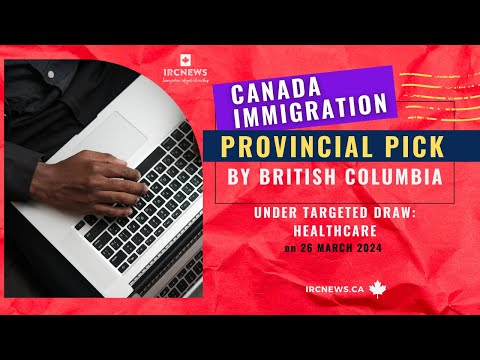 Canada Immigration Provincial pick  under Targeted draw: Tech by British Columbia on 26 March 2024 [Video]