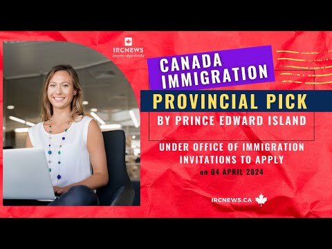 Canada Immigration Provincial pick  under Office of Immigration Invitations to Apply by PEI [Video]