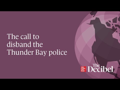 The call to disband the Thunder Bay police [Video]