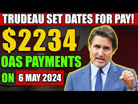 Trudeau Set Dates for Pay! On May 6, OAS $2234 will be sent to seniors from CRA [Video]
