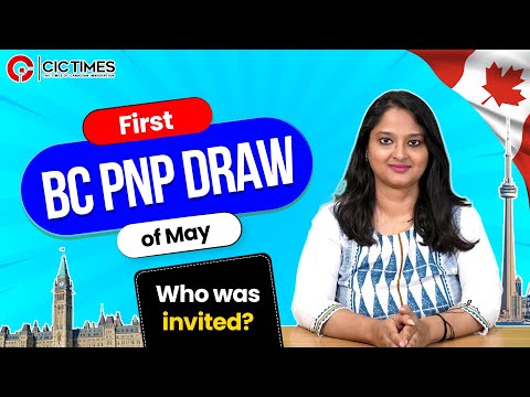 First BC PNP draw of the May 2024 | Latest Canada Immigration News  | CIC Times [Video]
