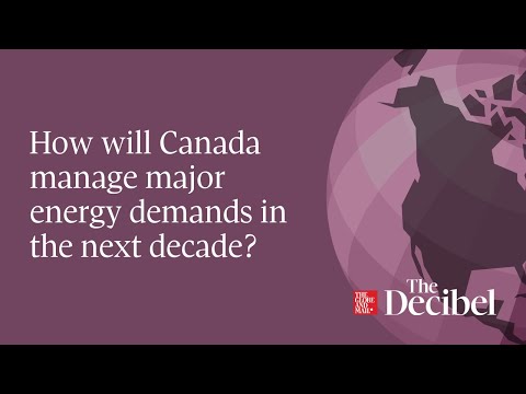 How will Canada manage major energy demands in the next decade? [Video]