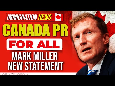 Canada Immigration : Canada PR for All - Mark Miller New Statement on PR | IRCC [Video]