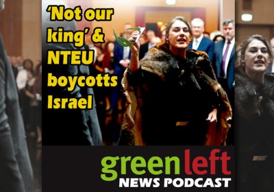 Green Left News Podcast Ep 57: Not our king & NTEU boycotts Israel [Video]