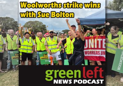 Green Left News Podcast Ep 62: Woolworths strike wins with Sue Bolton [Video]