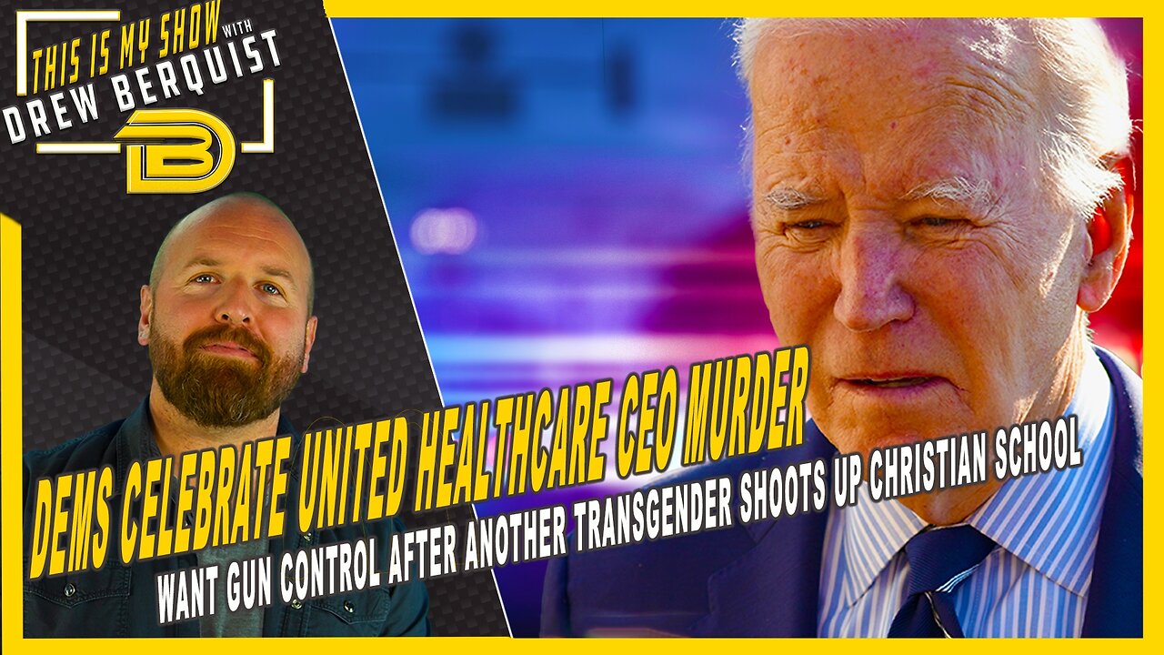 Dems Celebrate United Health CEO Murder, Want Gun Control After Christian School Shooting [Video]