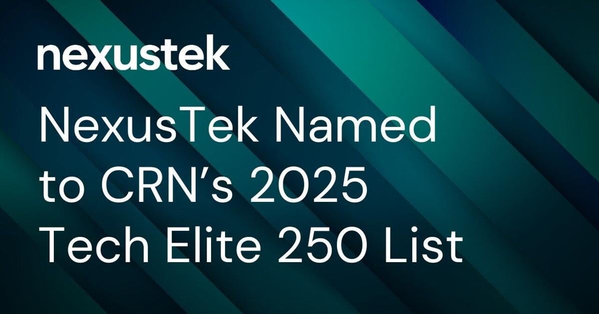 NexusTek Named to CRN’s 2025 Tech Elite 250 List | PR Newswire [Video]